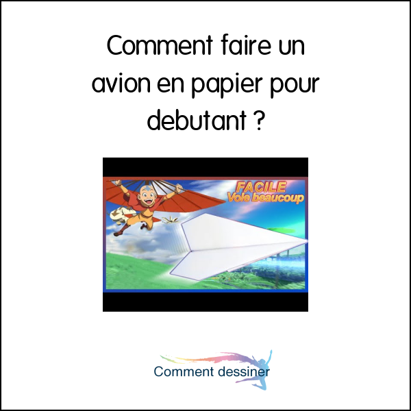 Comment faire un avion en papier pour debutant